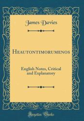 Heautontimorumenos : English Notes, Critical and Explanatory (Classic Reprint)