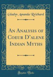 An Analysis of Coeur d'Alene Indian Myths (Classic Reprint)