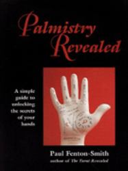 Palmistry Revealed : A Simple Guide to Unlocking the Secrets of Your Hands