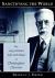 Sanctifying the World : The Augustinian Life and Mind of Christopher Dawson