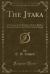 The J Taka, Vol. 6 : Or Stories of the Buddha's Former Births; Translated from the Pali by Various Hands (Classic Reprint)