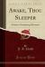 Awake, Thou Sleeper : A Series of Awakening Discourses (Classic Reprint)