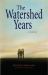 The Watershed Years