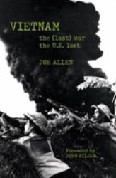 Vietnam: the (Last) War the U. S. Lost : The (Last) War the U. S. Lost