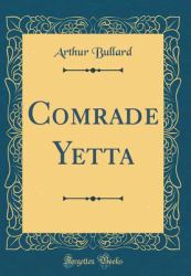 Comrade Yetta (Classic Reprint)