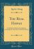 The Real Hawaii : Its History and Present Condition, Including the True Story of the Revolution (Classic Reprint)