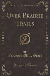 Over Prairie Trails (Classic Reprint)