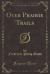 Over Prairie Trails (Classic Reprint)