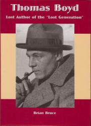 Thomas Boyd : Lost Author of the Lost Generation
