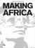 Making Africa : A Continent of Contemporary Art