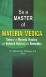 Be a Master of Materia Medica : Extract of Materia Medica with Related Rubrics and Remedies