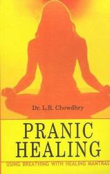 Pranic Healing : Using Breathing with Healing Mantras
