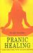 Pranic Healing : Using Breathing with Healing Mantras