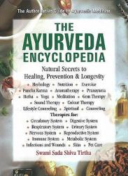 Ayurveda Encyclopedia : Natural Secrets to Healing, Prevention and Longevity