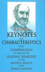 Allen's Keynotes & Characteristics : With Comparisons of Some of the Leading Remedies of the Materia Medica with Bowel Nosodes