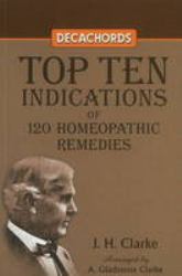 Decachords : Top Ten Indications of 120 Homeopathic Remedies