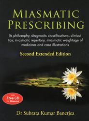 Miasmatic Prescribing : Its Philosophy, Diagnostic Classifications, Clinical Tips, Miasmatic Repertory, Miasmatic Weightage Oo Medicines and Case Illustrations