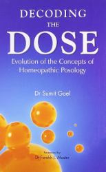 Decoding the Dose : Evolution of the Concepts of Homeopathic Posology