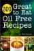 300 Great to Eat Oil Free Recipes 300 Great to Eat Oil Free Recipes