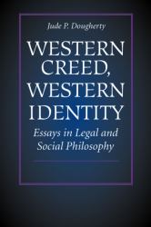 Western Creed, Western Identity : Essays in Legal and Social Philosophy