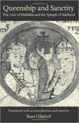 Queenship and Sanctity : The Lives of Mathilda and the Epitaph of Adelheid