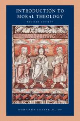 Introduction to Moral Theology (Catholic Moral Thought, Volume 1)