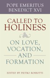 Called to Holiness : On Love, Vocation, and Formation