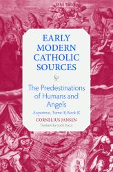 The Predestination of Humans and Angels : Augustinus, Tome III