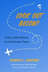 Look Out below! : A Story of the Airborne by a Paratrooper Padre