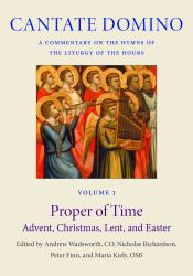 The Proper of Time : Advent, Christmas, Lent, and Easter