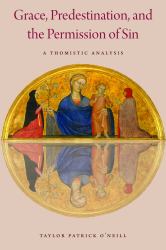 Grace, Predestination, and the Permission of Sin : A Thomistic Analysis
