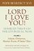 Lord I Love You! Homilies Through the Liturgical Year : Volume 2: Advent, Christmas, Marian Feasts, and Saints' Days