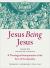 Jesus Being Jesus : A Theological Interpretation of the Acts of the Apostles