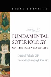 Fundamental Soteriology : On the Fullness of Life