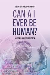 Can AI Ever Be Human? : Consciousness Explored