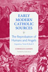 The Reprobation of Humans and Angels : Augustinus, Tome III, Book X