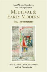 Legal Norms, Procedures, and Exchanges in the Medieval and Early Modern Ius Commune