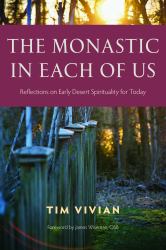 The Monastic in Each of Us : Reflections on Early Desert Spirituality for Today