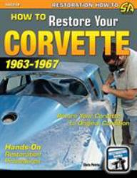 How to Restore Your Corvette : 1963-1967