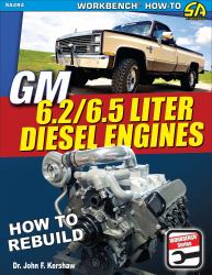 GM 6. 2 and 6. 5 Liter Diesel Engines : How to Rebuild