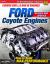 Ford Coyote Engines : How to Build Max Performance: Covers Gen I, II and III Engines Ford Coyote Engines : How to Build Max Performance: Covers Gen I, II and III Engines