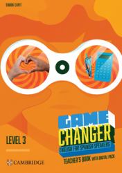 Game Changer Level 3 Teacher's Book with Digital Pack English for Spanish Speakers