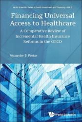 Financing Universal Access to Healthcare : A Comparative Review of Incremental Health Insurance Reforms in the OECD