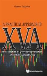 A Practical Approach to XVA : The Evolution of Derivatives Valuation after the Financial Crisis