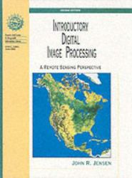 Introductory Digital Image Processing : A Remote Sensing Perspective