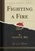 Fighting a Fire (Classic Reprint)