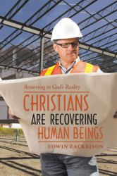 Christians Are Recovering Human Beings : Returning to God's Reality