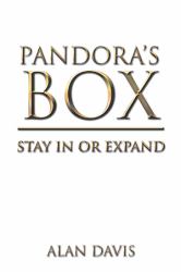 Pandora's Box : Stay in or Expand