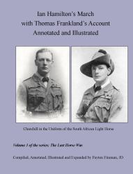 Ian Hamilton's March with Thomas Frankland's Account Annotated and Illustrated : Volume 3 of the Series; the Last Horse War