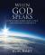 When God Speaks: How to Recognize God's Voice and Respond in Obedience : How to Recognize God's Voice and Respond in Obedience